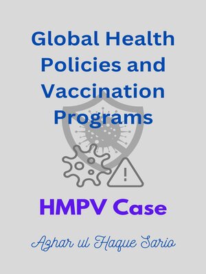 cover image of Global Health Policies and Vaccination Programs HMPV Case
